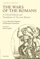 The Wars of the Romans: A Critical Edition and Translation of De Armis Romanis 0199600511 Book Cover