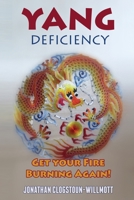 Yang Deficiency - Get Your Fire Burning Again! 1899075127 Book Cover