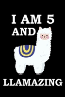 I Am 5 And Llamazing: A Llama Journal For 5-Year-Old Boys And Girls, Awesome Llama Notebook Birthday Gift 1671233611 Book Cover