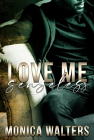 Love Me Senseless B0B8B9BJR5 Book Cover