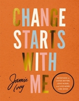 It Starts with Me: Devotions to Listen Better, Love Wider, and Live More Like Jesus 1400240174 Book Cover