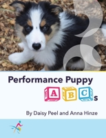 Performance Puppy ABCs 0578528983 Book Cover