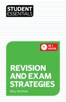 Student Essentials: Revision and Exam Strategies 1844554163 Book Cover
