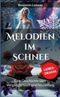 Melodien im Schnee: Eine Geschichte über Vergänglichkeit und Neuanfang (German Edition) 3756228231 Book Cover