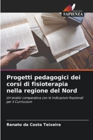 Progetti pedagogici dei corsi di fisioterapia nella regione del Nord: Un'analisi comparativa con le Indicazioni Nazionali per il Curriculum 620633421X Book Cover