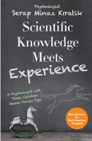 Scientific Knowledge Meets Experience: A Psychologist With Three Children Shares Proven Tips B0FWCVPK1Y Book Cover