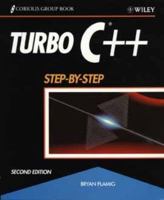Turbo C++ Step-By-Step (Coriolis Group Book) 0471580562 Book Cover