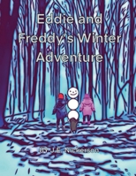 Eddie and Freddy’s Winter Adventure (Eddie and Freddy’s Adventures) B0DYDB6DM4 Book Cover