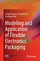 Modeling and Application of Flexible Electronics Packaging 9811336261 Book Cover
