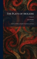 The Plays of Moliere: In French With an English Translation and Notes 1025908341 Book Cover