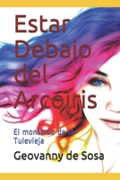 Estar debajo del arcoíris: El monstruo de la Tulevieja B09BGKJL62 Book Cover