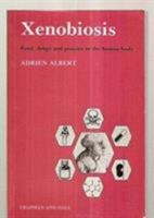 Xenobiosis: Foods, Drugs, and Poisons in the Human Body 0412288109 Book Cover