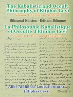 The Kabalistic and Occult Philosophy of Eliphas Levi - Volume 1: Letters to Students 132909364X Book Cover