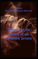 Visions of the future of an unknown person B0F2THL3PD Book Cover