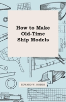 How to make old-time ship models, 1446517969 Book Cover