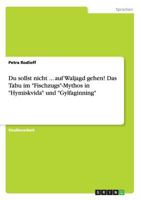 Du sollst nicht ... auf Waljagd gehen! Das Tabu im Fischzugs-Mythos in Hymiskvida und Gylfaginning 3668099731 Book Cover