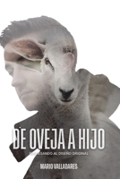 De Oveja a Hijo. Regresando Al Dise?o Original 1791958230 Book Cover
