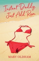 Instant Daddy, Just Add Rum B0F3B6Z49S Book Cover