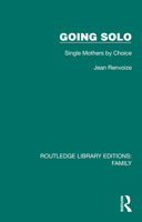 Going Solo: Single Mothers by Choice 1032532378 Book Cover