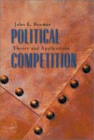 Political Competition: Theory and Applications 0674021053 Book Cover