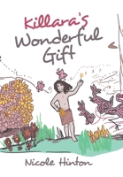 Killara's Wonderful Gift 1664149708 Book Cover