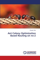 Ant Colony Optimization Based Routing on ns-2 6203306355 Book Cover