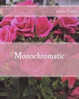 Monochromatic: the journey of remaining true to one's colors while exploring young adulthood 1508748462 Book Cover