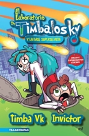 El Laboratorio de Timbalosky. La Base Supersecreta 607079608X Book Cover