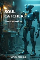 Soul Catcher: The Possession B0F9V9MLG3 Book Cover