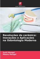 Revoluções da cerâmica: Inovações e Aplicações na Odontologia Moderna (Portuguese Edition) 6207737172 Book Cover