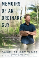 Memoirs of an Ordinary Guy: The Everyday Experiences that Changed My Life 1637587317 Book Cover
