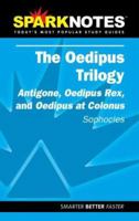 The Oedipus Trilogy: Antigone, Oedipus Rex, Oedipus at Colonus (SparkNotes Literature Guide) 1411403606 Book Cover