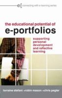 The Educational Potential of e-Portfolios: Supporting Personal Development and Reflective Learning (Connecting With E-Learning) 0415412145 Book Cover