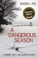 A Dangerous Season: A Sheriff Matt Callahan Mystery 1949661563 Book Cover