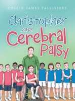 Christopher and Cerebral Palsy 1665516313 Book Cover