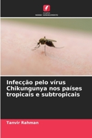 Infecção pelo vírus Chikungunya nos países tropicais e subtropicais 6206057615 Book Cover