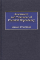 Assessment and Treatment of Chemical Dependency 0275969029 Book Cover