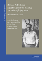 Bernard V. Bothmer, Egyptologist in the Making, 1912 Through July 1946: With Bothmer's Own Account of His Escape from Central Europe in October 1941 (Investigatio Orientis) 3963270489 Book Cover