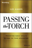 Passing the Torch: Preserving Family Wealth Beyond the Third Generation (Bloomberg) 1119486440 Book Cover