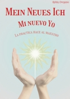 Mein Neues Ich Mi Nuevo Yo: La Practica hace al Maestro (Spanish Edition) 3384409825 Book Cover