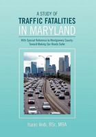 A Study of Traffic Fatalities in Maryland 1453503528 Book Cover