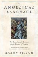 The Angelical Language, Volume II: An Encyclopedic Lexicon of the Tongue of Angels 0738714917 Book Cover