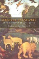 Strange Creatures: Anthropology in Antiquity 0715633910 Book Cover