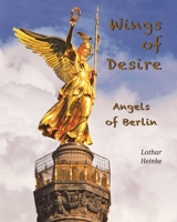 Wings of Desire - Angels of Berlin 396026092X Book Cover