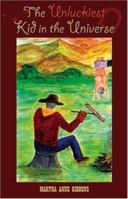 The Unluckiest Kid in the Universe 1412079357 Book Cover