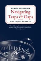 Health Insurance: Navigating Traps & Gaps 1450795919 Book Cover