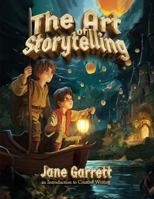 The Art of Storytelling: An Introduction to Creative Writing 1962259056 Book Cover