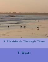 A Flashback Through Time 1470087219 Book Cover