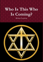 Who Is This Who Is Coming? 1326978489 Book Cover