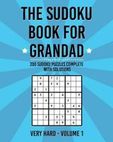 The Sudoku Book for Grandad: 200 Puzzles Complete with Solutions 1542579643 Book Cover